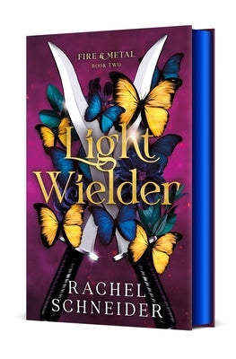 Light Wielder: Fire & Metal: Book Two by Schneider, Rachel