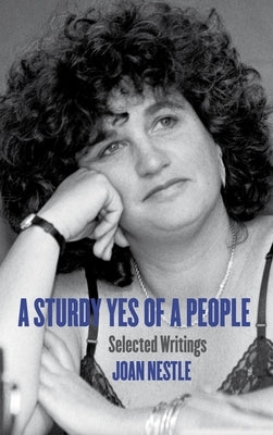 A Sturdy Yes of a People: Selected Writings by Nestle, Joan