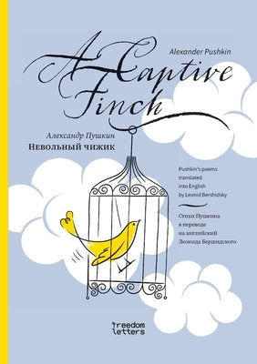 Невольный чижик / A Captive Finch by Pushkin, Alexander