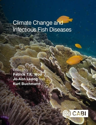Climate Change and Infectious Fish Diseases by Woo, Patrick T. K.