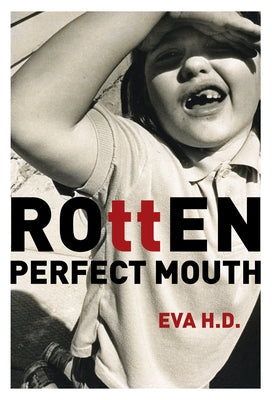 Rotten Perfect Mouth by H. D., Eva