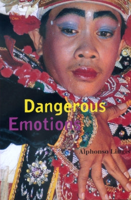Dangerous Emotions by Lingis, Alphonso