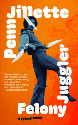 Felony Juggler by Jillette, Penn