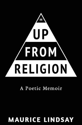 Up From Religion: A Poetic Memoir by Lindsay, Maurice