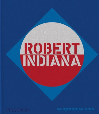 Robert Indiana: An American Icon by Salama-Caro, Simon