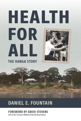 Health for All: The Vanga Story by Fountain, Daniel E.