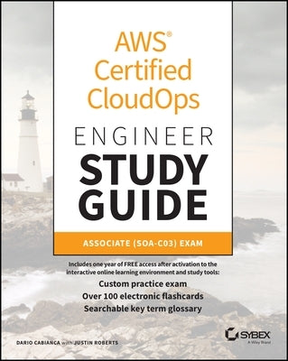 AWS Certified Cloudops Engineer Study Guide: Associate (Soa-C03) Exam by Cabianca, Dario