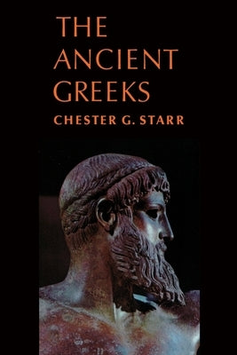 The Ancient Greeks by Starr, Chester G.