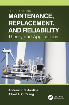 Maintenance, Replacement, and Reliability: Theory and Applications by Jardine, Andrew K. S.