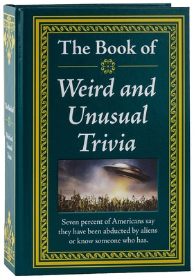 The Book of Weird and Unusual Trivia by Publications International Ltd