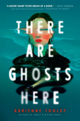 There Are Ghosts Here by Tooley, Adrienne