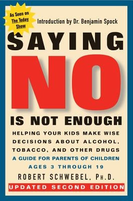Saying No Is Not Enough Second Edition by Schwebel, Robert