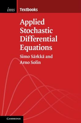 Applied Stochastic Differential Equations by S?rkk?, Simo
