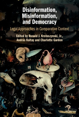 Disinformation, Misinformation, and Democracy by Krotoszynski, Ronald J., Jr.