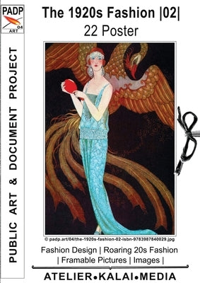 The 1920s Fashion 02 22 Poster: Fashion Design Roaring 20s Fashion Framable Pictures Images (c) padp.art/04/the-1920s-fashion-02-isbn-9783987840029.jp by Atelier-Kalai-Media, Images &. Art