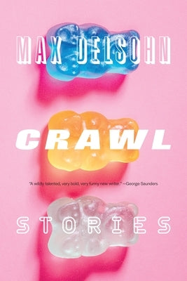 Crawl: Stories by Delsohn, Max
