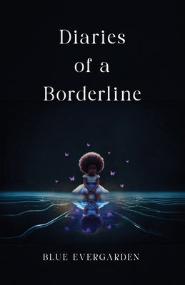 Diaries of a Borderline by Evergarden, Blue