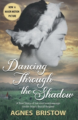 Dancing Through the Shadow by Bristow, Agnes