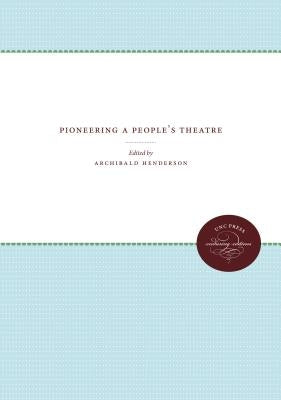 Pioneering a People's Theatre by Henderson, Archibald