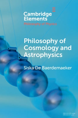Philosophy of Cosmology and Astrophysics by Baerdemaeker, Siska de