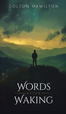 Words After Waking by Hamilton, Colton