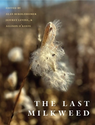 The Last Milkweed by Levine, Jeffrey