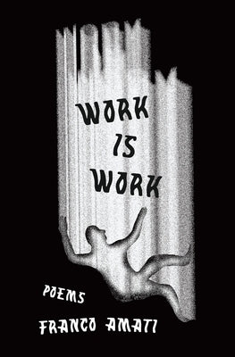 Work Is Work by Amati, Franco