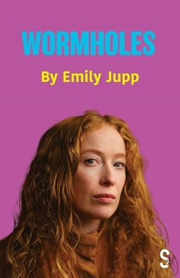 Wormholes by Jupp, Emily