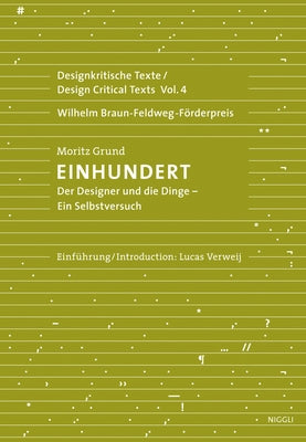 One Hundred - An Experiment on Myself a Designer's Reckoning with Things: Design Critical Texts Vol. 4 by Grund, Moritz