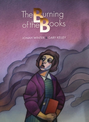 The Burning of the Books by Winter, Jonah
