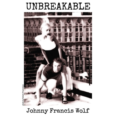 Unbreakable by Wolf, Johnny Francis