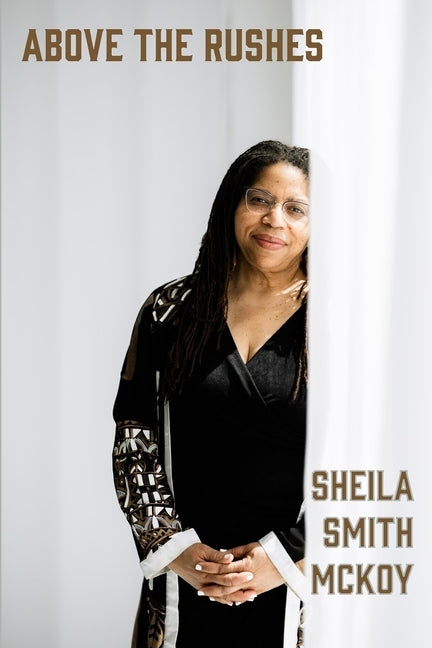 Above the Rushes by Smith McKoy, Sheila