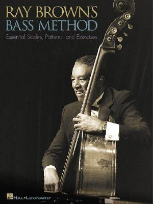 Ray Brown Bass Method for Jazz and Blues Learn Essential Exercises for Double Bass and String Bass Master Walking Bass, Chords, and Arpeggios Hal Leon by Brown, Ray