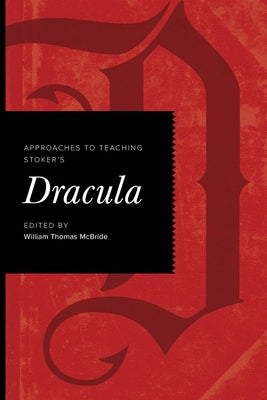 Approaches to Teaching Stoker's Dracula by McBride, William Thomas