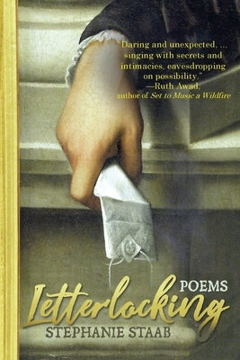 Letterlocking by Staab, Stephanie