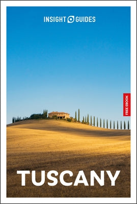 Insight Guides Tuscany: Travel Guide with eBook: 2026-2027 Culture & Society Must-See Sights Stunning Photos Expert Advice Covers: Florence, Siena, Ch by Insight Guides