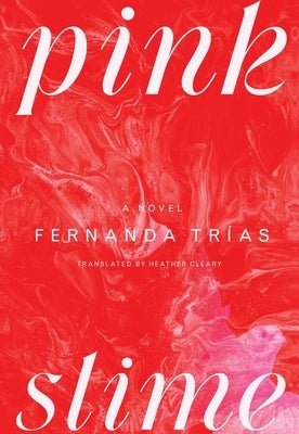 Pink Slime by Tr?as, Fernanda