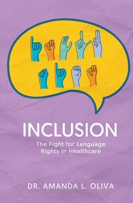 Inclusion: The Fight for Language Rights in Healthcare by Oliva, Amanda
