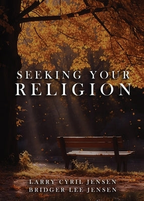 Seeking Your Religion by Jensen, Larry Cyril