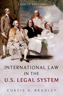 International Law in the Us Legal System by Bradley, Curtis a.