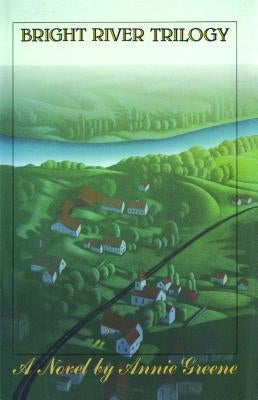 Bright River Trilogy by Greene, Annie
