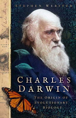 Charles Darwin: The Origin of Evolutionary Biology by Webster, Stephen