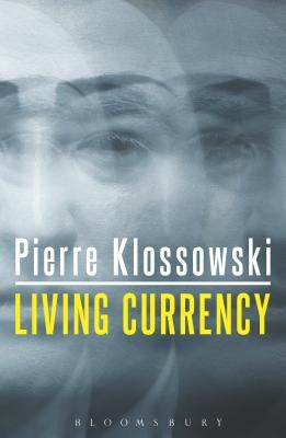 Living Currency by Klossowski, Pierre