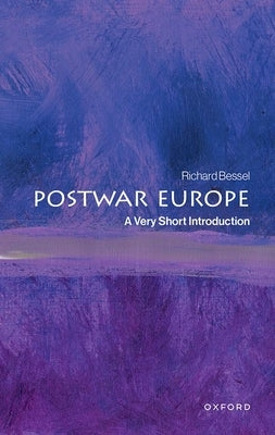 Postwar Europe: A Very Short Introduction by Bessel, Richard