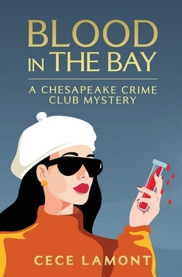 Blood in the Bay: A Chesapeake Crime Club Mystery by Lamont, Cece
