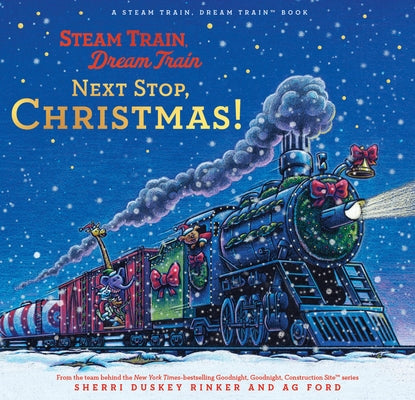 Steam Train, Dream Train: Next Stop, Christmas! by Rinker, Sherri Duskey