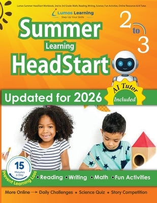 Lumos Summer HeadStart Workbook, 2nd to 3rd Grade: Math, Reading, Writing, Science, Fun Activities, Online Resources & AI Tutor: Math, Reading, Writin by Learning, Lumos