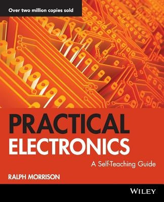 Practical Electronics: A Self-Teaching Guide by Morrison, Ralph