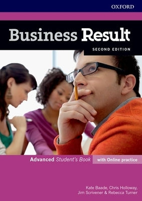Business Result Advanced Students Book and Online Practice Pack 2nd Edition by Baade/Holloway/Scrivener/Turner