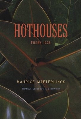 Hothouses: Poems, 1889 by Maeterlinck, Maurice